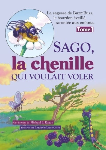 Sago, la chenille qui voulait voler - Michael J. Roads -  Maison au sud GF - Livre