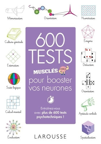 600 tests musclés pour booster vos neurones - Sandra Lebrun -  Larousse GF - Livre