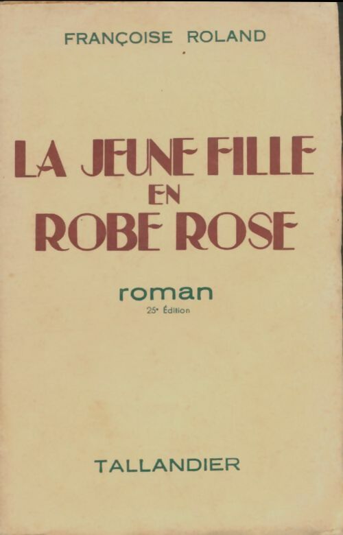 La jeune fille en robe-rose - Françoise Roland -  Tallandier - Livre