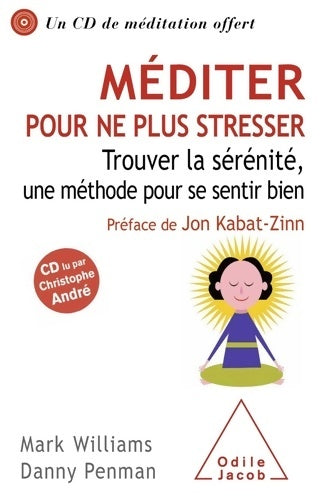 Méditer pour ne plus stresser. Trouver la sérénité, une méthode pour se sentir bien - Mark Williams -  Jacob GF - Livre