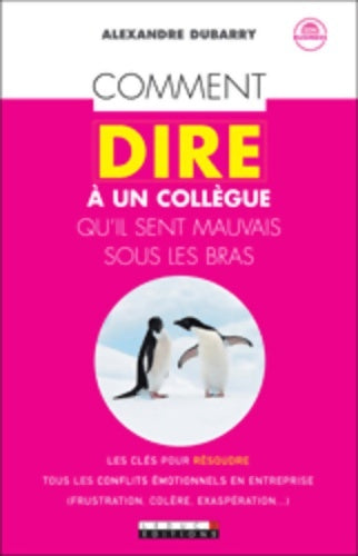 Comment dire à un collègue qu'il sent mauvais sous les bras - Alexandre Dubarry -  Zen business - Livre