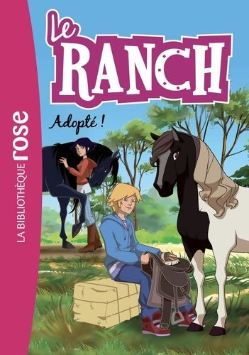 Le ranch Tome XXXI : Adopté ! - Télé Images Kids -  Bibliothèque rose (série actuelle) - Livre