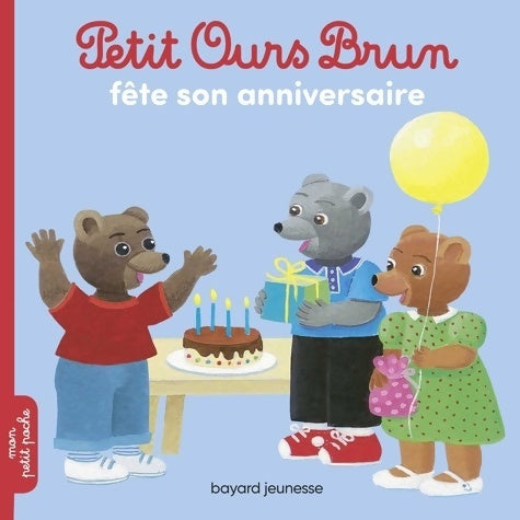 Petit Ours Brun fête son anniversaire - Marie Aubinais -  Mon petit poche - Livre