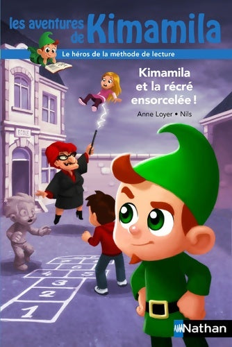 Kimamila et la récré ensorcelée ! - Anne Loyer -  Les aventures de Kimamila - Livre
