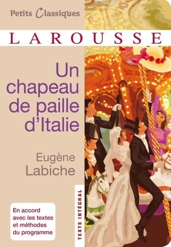 Un chapeau de paille d'Italie - Eugène Labiche -  Petits Classiques Larousse - Livre