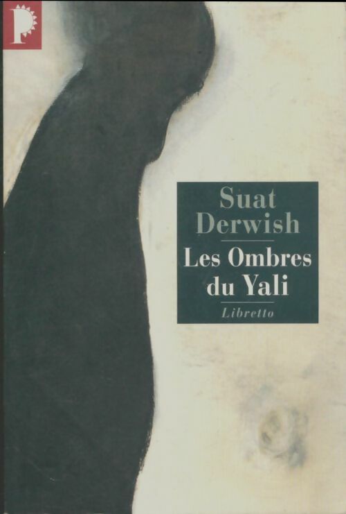 Les ombres du Yali - Suat Derwich -  Libretto - Livre