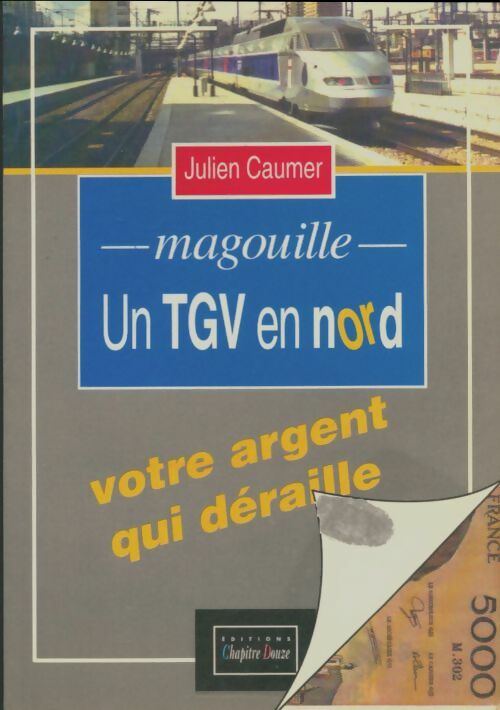 Un TGV en nord - Julien Caumer -  Chapitre douze - Livre