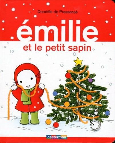 Emilie et le petit sapin - Domitille De Pressensé -  Casterman GF - Livre