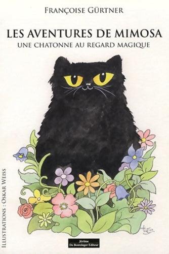Les aventures de mimosa - Françoise Gürtner -  Jérôme Do Bentzinger - Livre