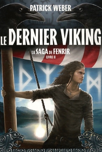 Le dernier viking la saga de fenrir Tome II : - Patrick Weber -  Tf1 entreprises - Livre