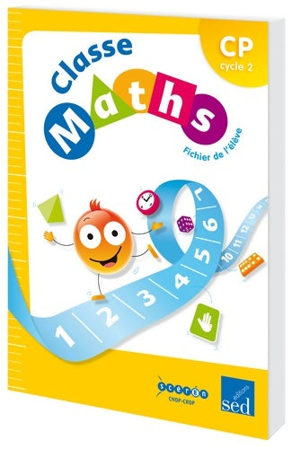 Classe maths CP cycle 2 : Fichier de l'élève - Fabienne Schramm -  Classe Maths - Livre