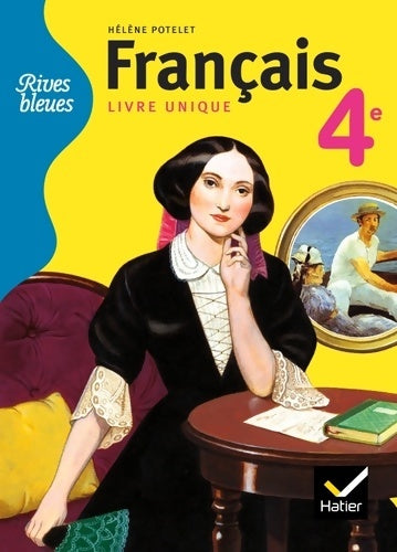 Rives bleues livre unique de français 4e éd. 2011 - manuel de l'élève (format compact) - Anne Autiquet -  Rives bleues - Livre