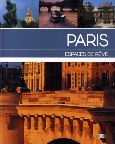 Paris espaces de rêve - Milen Ercoli Pozzoli -  Espaces de rêve - Livre