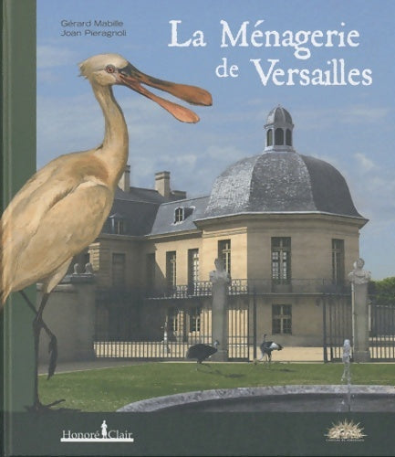 La ménagerie de Versailles - Gérard Mabille -  Honoré clair - Livre