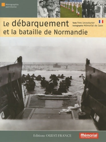 Le débarquement et la bataille de Normandie - Yves Lecouturier -  Monographie patrimoine - Livre
