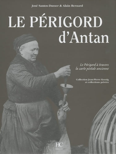 Le Périgord d'antan - José Santos-dusser -  La France d'antan - Livre