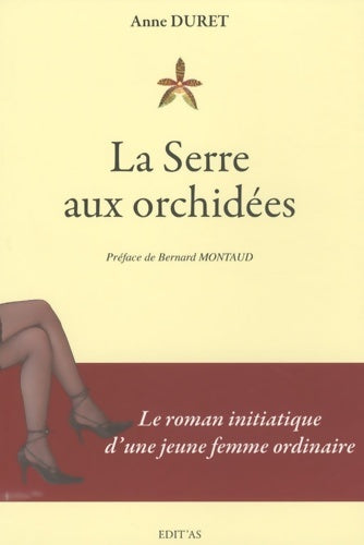 La serre aux orchidées - Anne Duret -  Edit'as - Livre