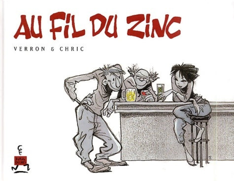 Au fil du zinc - Laurent Verron -  Le lombard - Livre