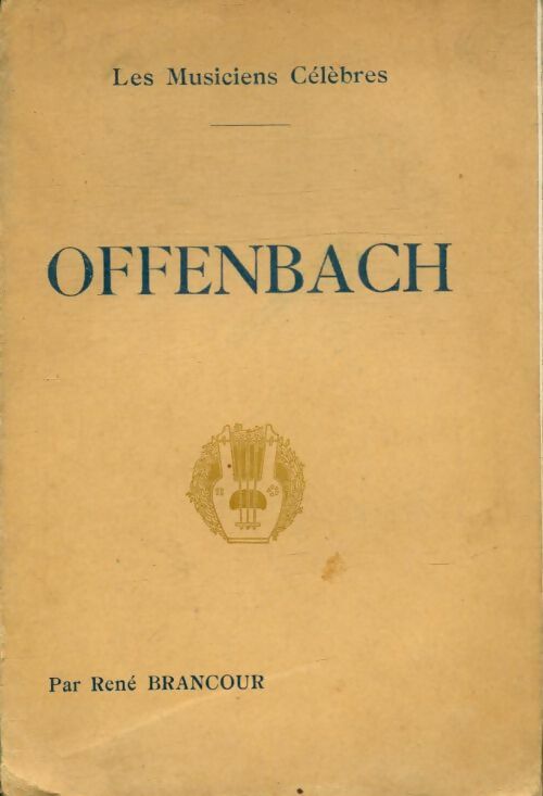 Offenbach - René Brancour -  Les musiciens célèbres - Livre