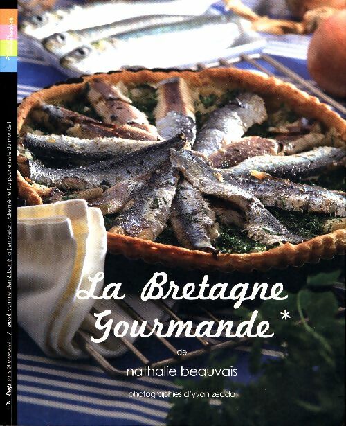 La Bretagne gourmande - Nathalie Beauvais -  Coop Breizh GF - Livre