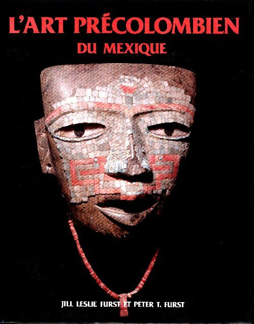 L'art précolombien du Mexique - Jill Leslie Furst -  Bibliothèque des Arts GF - Livre