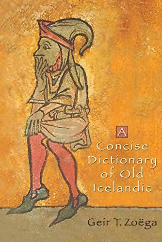 A concise dictionary of old icelandic - Geir T. Zoega -  University of Toronto GF - Livre