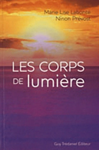 Les corps de lumière - Marie Lise Labonté -  Trédaniel GF - Livre