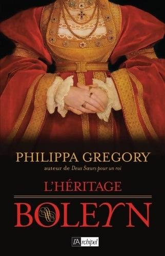 L'héritage Boleyn - Philippa Gregory -  L'archipel GF - Livre