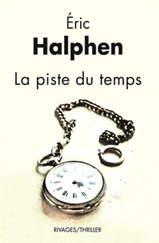 La piste du temps - Eric Halphen -  Thriller - Livre