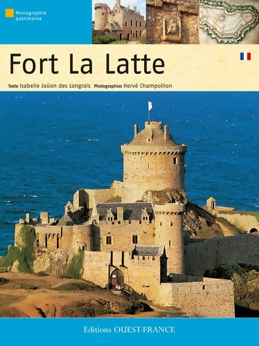 Fort la latte - Des Longrais Isabel Jouon -  Monographie patrimoine - Livre