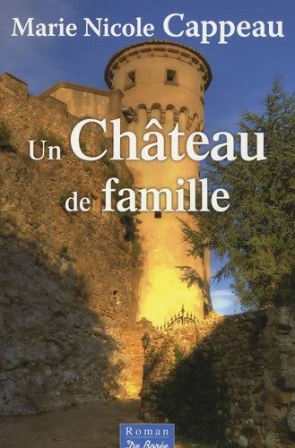 Château de famille - Marie Nicole Cappeau -  De boree - Livre