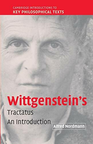 Wittgenstein's tractatus. An introduction - Alfred Nordmann -  Cambridge introduction to key philosophical texts - Livre