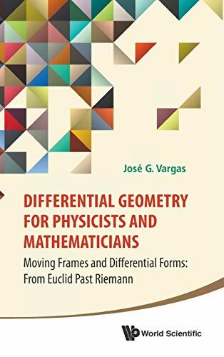 Differential geometry for physicists and mathematicians - Jose G. Vargas -  World scientific publishing GF - Livre