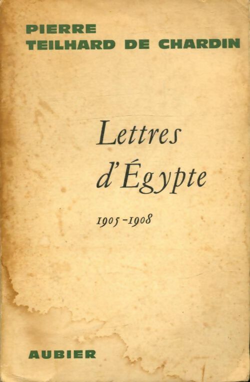 Lettres d'Egypte 1905-1908 - Pierre Teilhard de Chardin -  Aubier GF - Livre