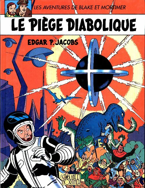 Les aventures de Blake et Mortimer : Le piège diabolique - Edgar P. Jacobs -  Blake et Mortimer - Livre