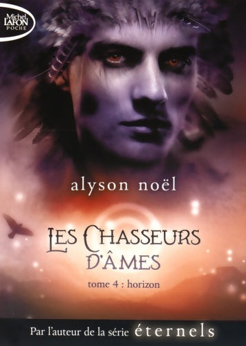 Les chasseurs d'âmes Tome IV : Horizon - Alyson Noël -  Michel Lafon Poche - Livre