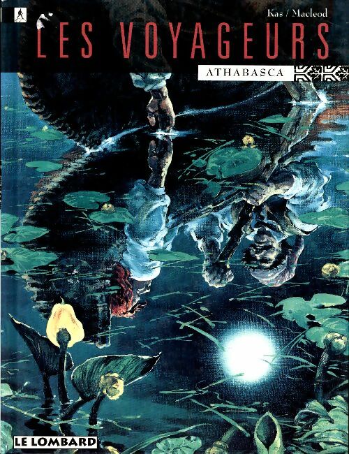 Les voyageurs Tome I : Athabasca - Macleod -  Les voyageurs - Livre