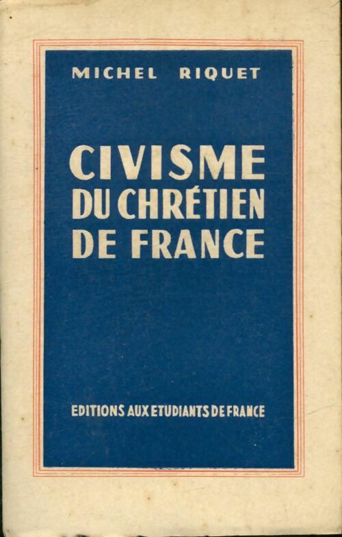 Civisme du chrétien de France - Michel Riquet -  Aux étudiants de France - Livre