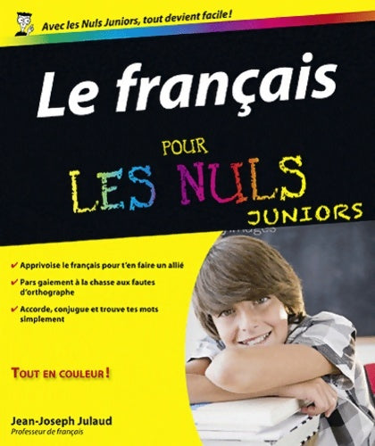Le français pour les nuls juniors - Jean-Joseph Julaud -  Pour les nuls juniors - Livre