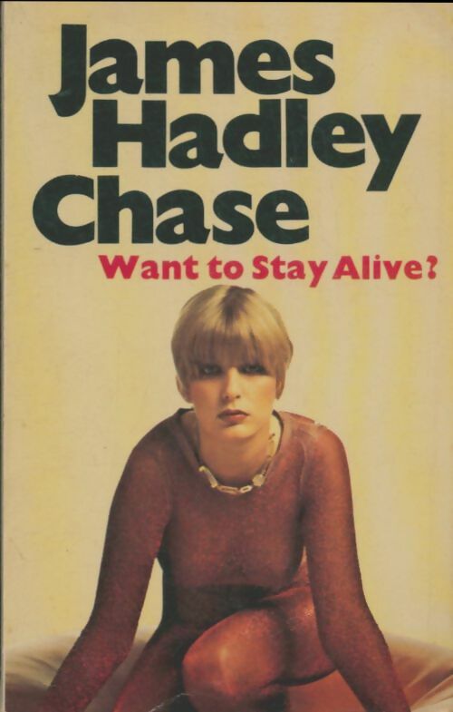 Want to stay alive? - James Hadley Chase -  Panther Books - Livre
