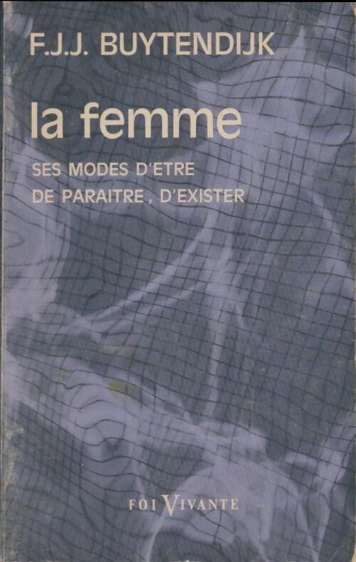 La femme - F. J. J. Buytendijk -  Foi vivante - Livre