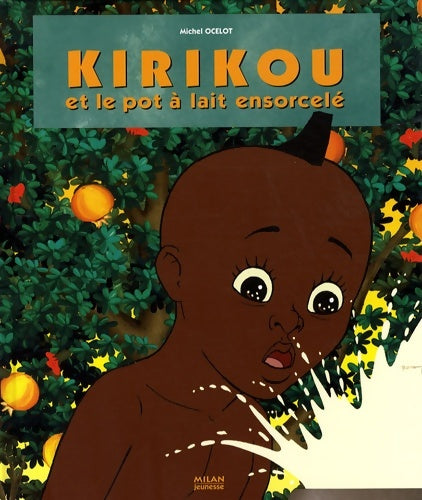Kirikou et le pot à lait ensorcellé - Michel Ocelot -  Souvenirs de Kirikou - Livre