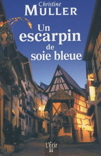Escarpin de soie bleue (un) - Christine Muller -  Ecir - Livre