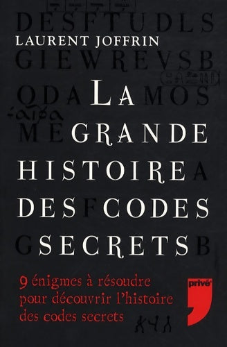 La grande histoire des codes secrets - Laurent Joffrin -  Privé - Livre