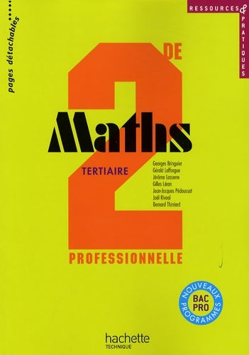 Ressources et pratiques maths Seconde bac pro tertiaire (c) - livre élève - ed. 2009 - Georges Bringuier -  Hachette Education GF - Livre