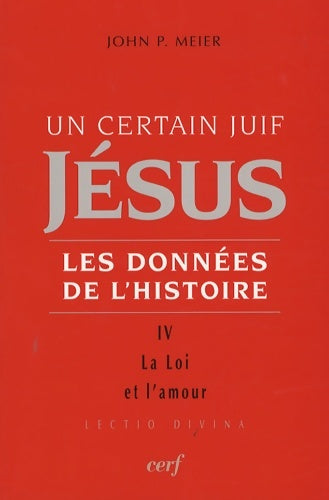 Un certain juif : Jésus Tome IV (4) - John Paul Meier -  Lectio Divina - Livre