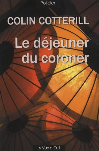 Le déjeuner du coroner - Colin Cotterill -  A vue d'oeil - Livre