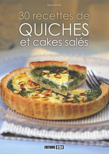 30 recettes de quiches et cakes salés - Sylvie Aït-Ali -  Cuisine entre amis - Livre