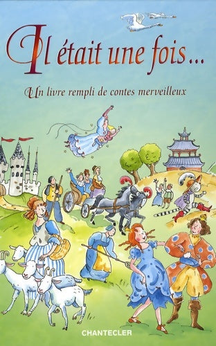 Il était une fois... : Un livre rempli de contes merveilleux - Gerd Stoop -  Chantecler - Livre