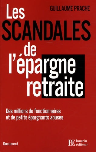 Les scandales de l'épargne retraite : Des millions d'épargnants abusés - Guillaume Prache -  Document - Livre